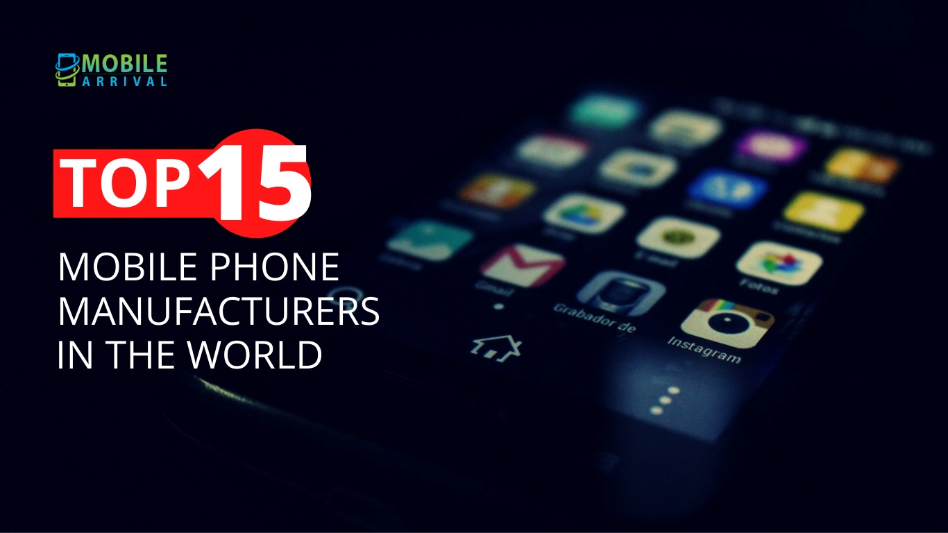 Top 15 Mobile Phone Manufacturers in the World [2021 Updated]