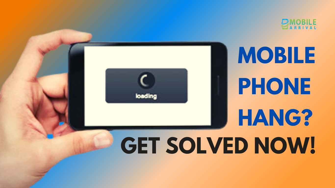 Does Your Mobile Phone Hang? The Best 5 Ways To Fasten Your Phone